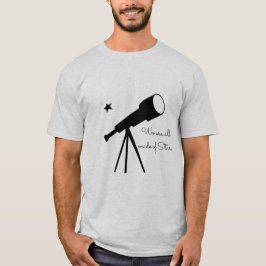 Camiseta Todos estamos hechos de telescopio Stars