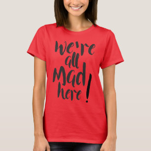 Camiseta Todos estamos locos acá - negro