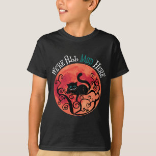 Camiseta Todos estamos locos aquí - Luna llena de gato de C