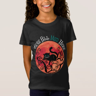 Camiseta Todos estamos locos aquí - Luna llena de gato de C