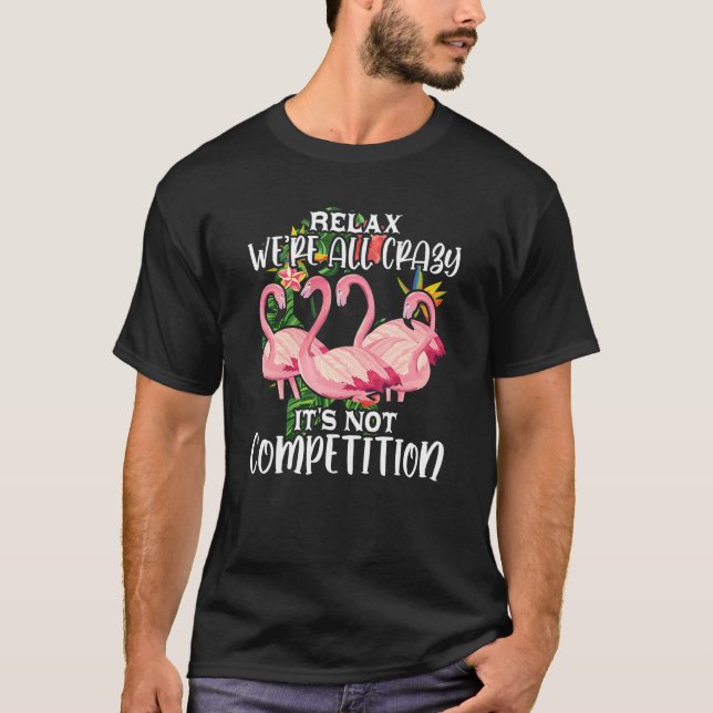 Camiseta Todos estamos locos porque no es competencia entre (Anverso)