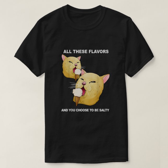 Camiseta Todos Estos Sabores Y Tú Eliges Ser Camisas Salada (Diseño del anverso)