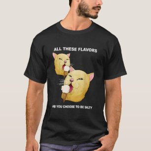 Camiseta Todos Estos Sabores Y Tú Eliges Ser Camisas Salada