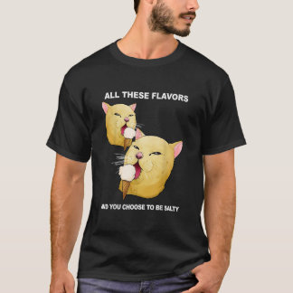 Camiseta Todos Estos Sabores Y Tú Eliges Ser Camisas Salada