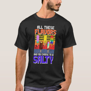 Camiseta Todos Estos Sabores Y Tú Eliges Ser Popsi Salado