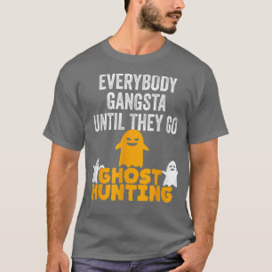 Camiseta Todos Gangsta Hasta Que Se Divirtieron En La Caza