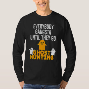 Camiseta Todos Gangstas Hasta Que Se Van A La Caza De Fanta