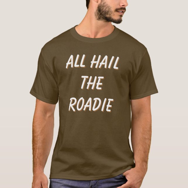 Camiseta ¡Todos granizan el Roadie! ¡el frente y la parte (Anverso)
