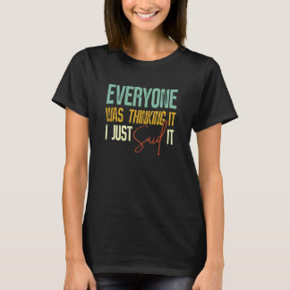 Camiseta Todos lo estaban pensando, yo solo lo dije con sar