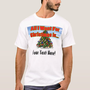 Camiseta Todos lo que quiero para el navidad…