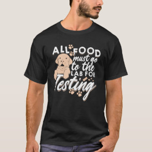 Camiseta Todos Los Alimentos Deben Ir Al Laboratorio Para P