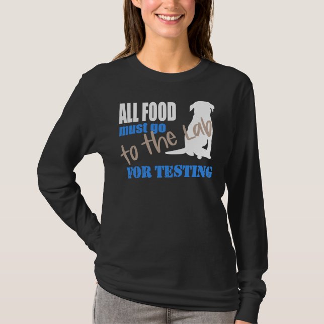 Camiseta Todos Los Alimentos Deben Ir Al Laboratorio Para P (Anverso)