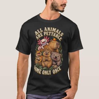 Camiseta Todos los animales son acariciables, algunos solo 