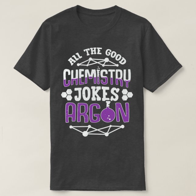 Camiseta Todos los buenos Chistes de Química Regalo Químico (Diseño del anverso)