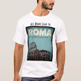 Camiseta Todos los caminos llevan a Roma Colosseum diseño v