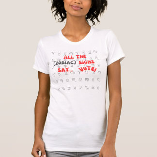 Camiseta ¡Todos los carteles de zodiac dicen votar! camiset