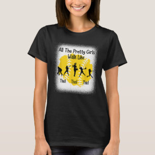 Camiseta Todos Los Chicas Bonitos Pasean Como Este Gracioso