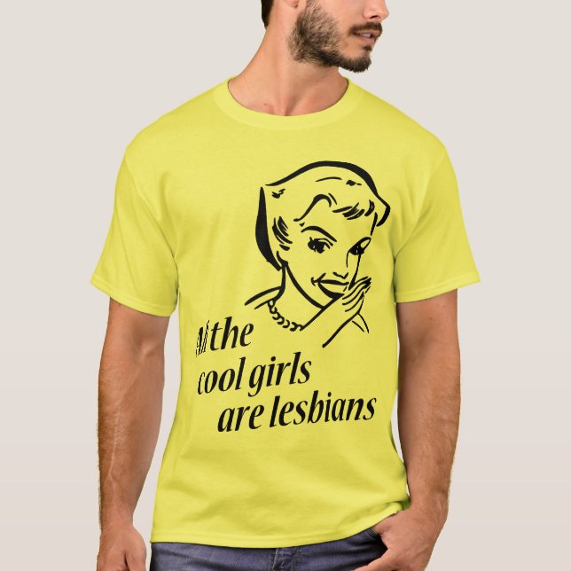 Camiseta Todos los chicas frescos son lesbianas (Anverso)