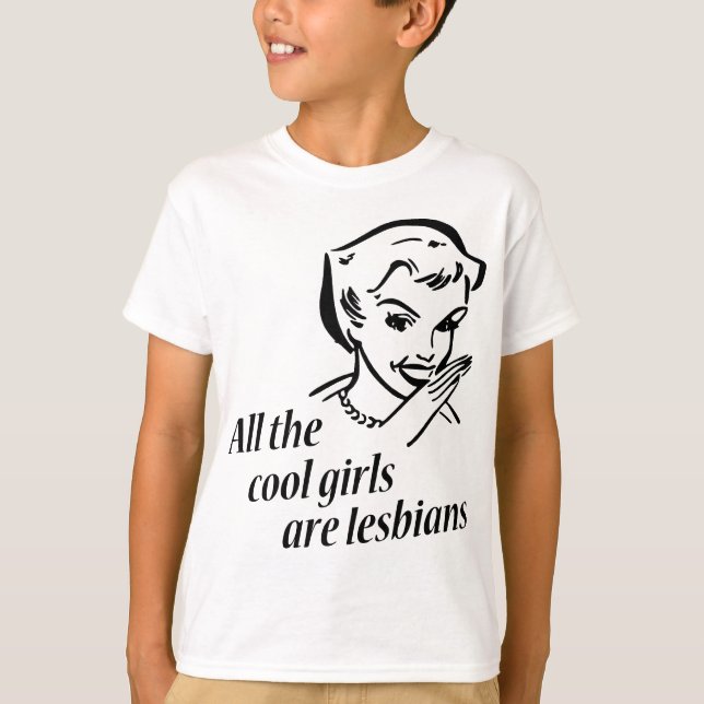 Camiseta Todos los chicas frescos son lesbianas (Anverso)