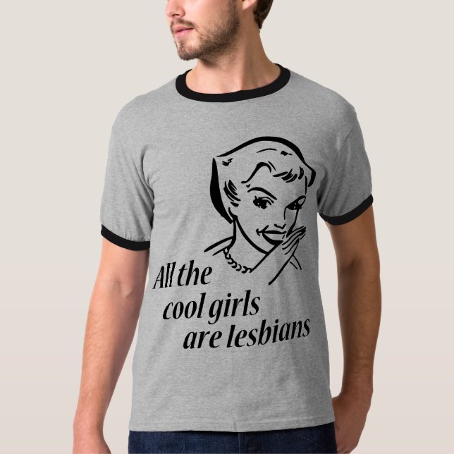 Camiseta Todos los chicas frescos son lesbianas (Anverso)