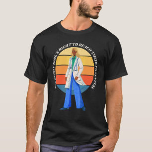 Camiseta Todos los Chicas tienen derecho a llegar a mi pote