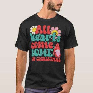 Camiseta Todos Los Corazones Llegan A Casa Para Los Navidad