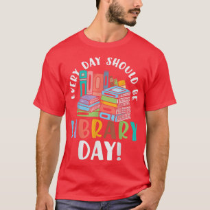 Camiseta Todos los días deberían estar leyendo libros en el