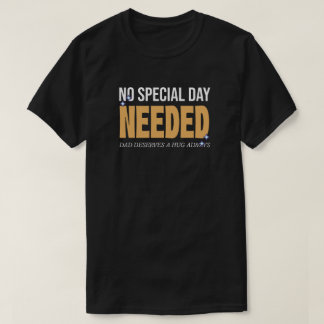 Camiseta Todos los días es el Día del Padre, abraza tu cami