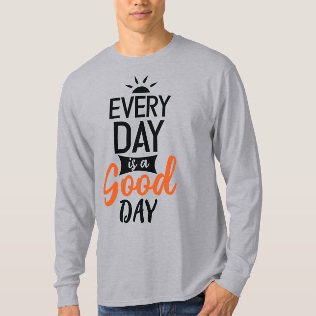 Camiseta Todos los días es un buen día (Anverso)