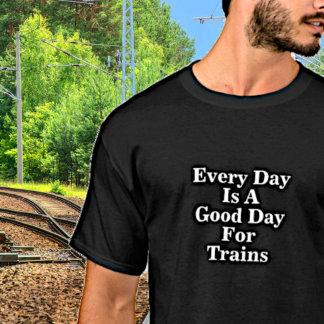 Camiseta Todos los días es un buen día para los trenes, fan