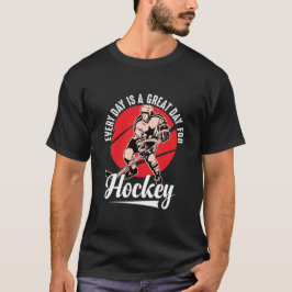 Camiseta Todos los días es un gran día para el hockey