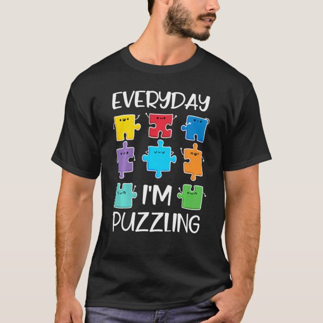 Camiseta Todos los días estoy desconcertando el enigma del  (Anverso)