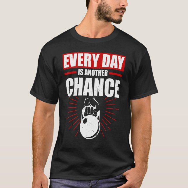 Camiseta Todos Los Días Hay Otra Posibilidad De Que Kettleb (Anverso)