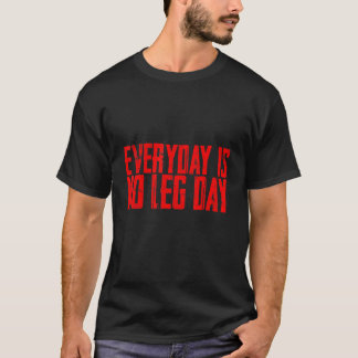 Camiseta Todos los días no hay día de fugas
