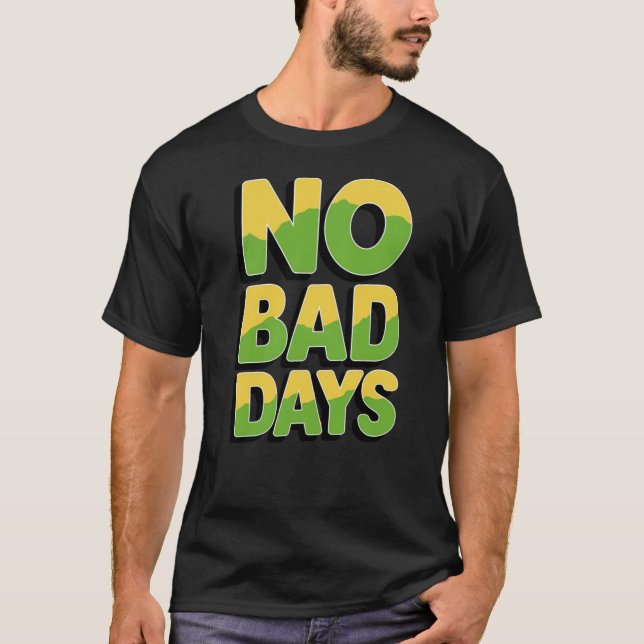 Camiseta Todos los días son una bendición: no hay días malo (Anverso)