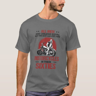 Camiseta Todos Los Hombres Son Creados Igual Que Las Motoci