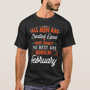 Camiseta Todos Los Hombres Son Creados Iguales Pero Los Mej