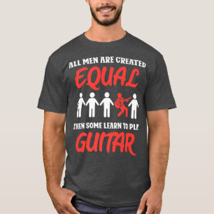Camiseta Todos los hombres son creados iguales que algunos 