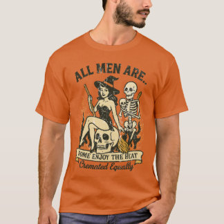Camiseta Todos los hombres son incinerados por igual