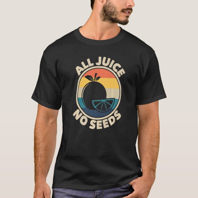 Camiseta Todos los jugos sin semillas retro Vasectomía de l (Anverso)