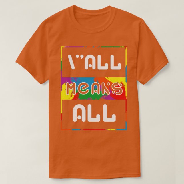 Camiseta Todos los LGBT significan arcoiris gay (Diseño del anverso)