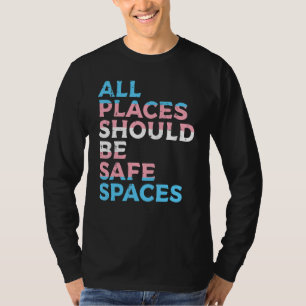 Camiseta Todos los lugares deben ser espacios seguros Trans