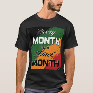 Camiseta todos los meses son un mes negro - mes de la histo
