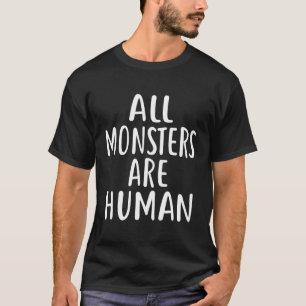 Camiseta Todos los monstruos son Gótico de diseño de horror