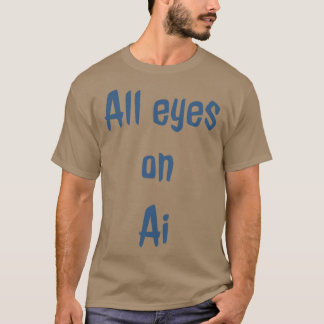 Camiseta Todos los ojos puestos en la IA