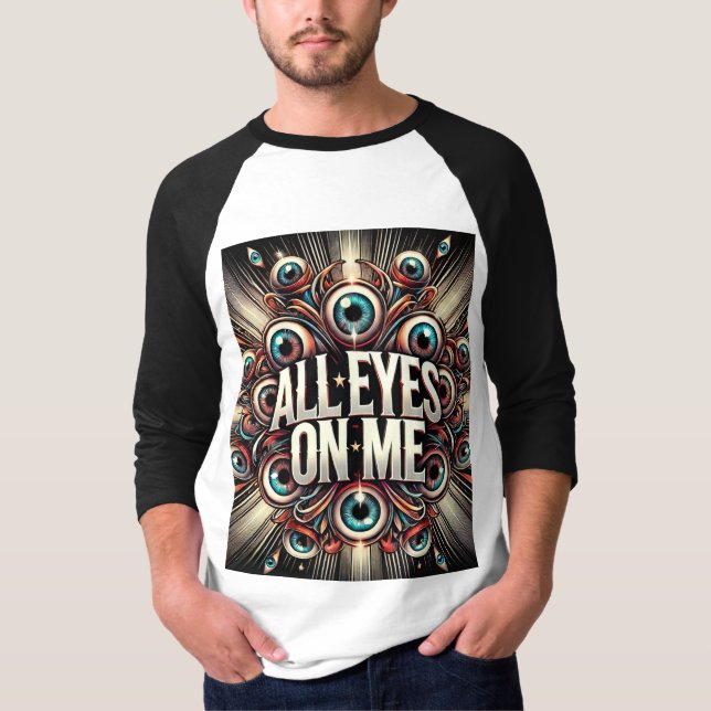 Camiseta Todos Los Ojos Sobre Mí - Audaz Diseño Camiseta" (Anverso)