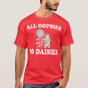 Camiseta todos los oopsies no daisies