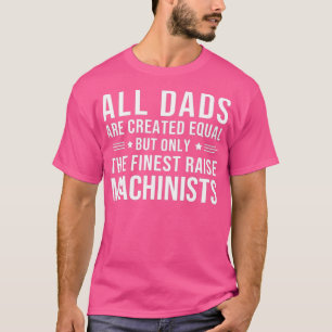 Camiseta Todos Los Papás Se Crean Igual De Gracioso Machini