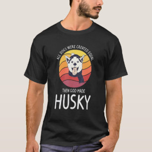 Camiseta Todos los perros fueron creados iguales, entonces 