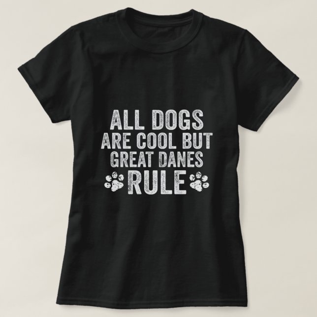 Camiseta Todos los perros son Guay pero el gran danés gober (Diseño del anverso)